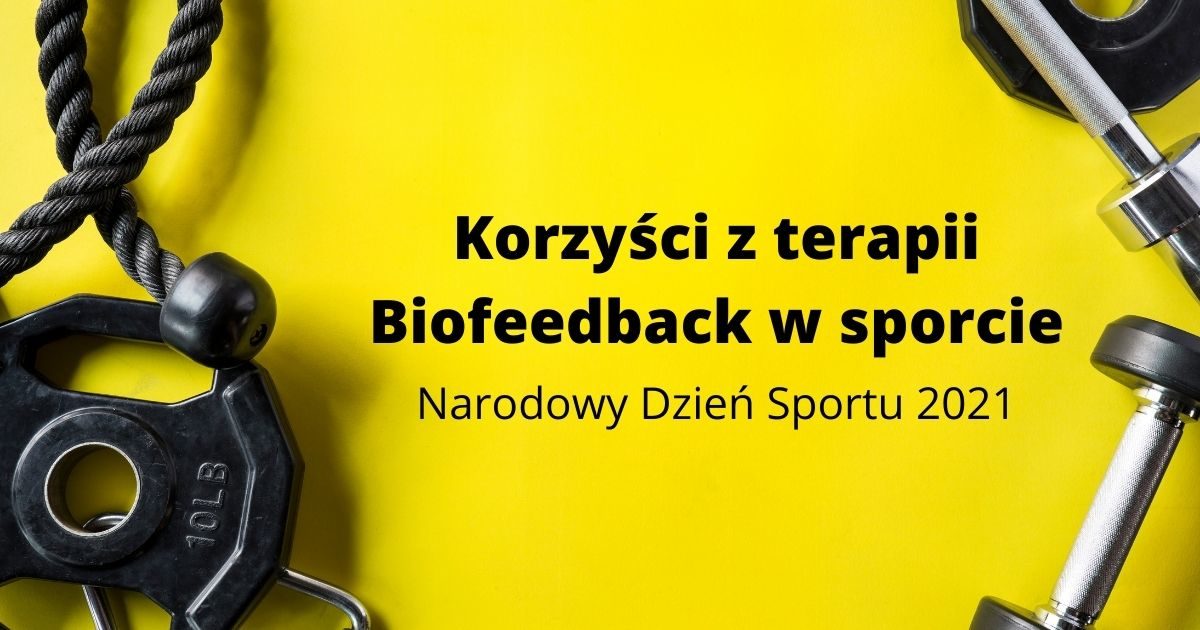 Korzyści z terapii biofeedback w sporcie - Narodowy Dzień Sportu 2021